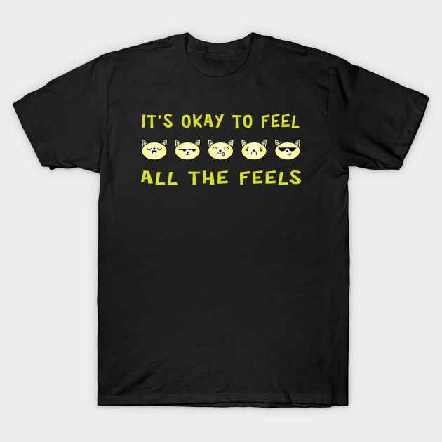 It's Ok To Feel All The Feels Cats T-Shirt by ArticArtac